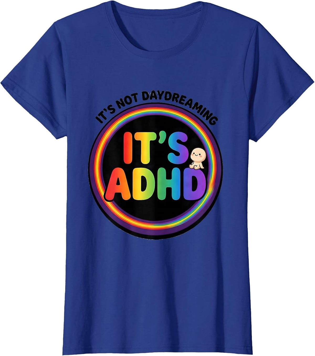 Women's It's Not Daydreaming It's ADHD Funny Neurodiversity ADHD T-Shirt - Royal Blue