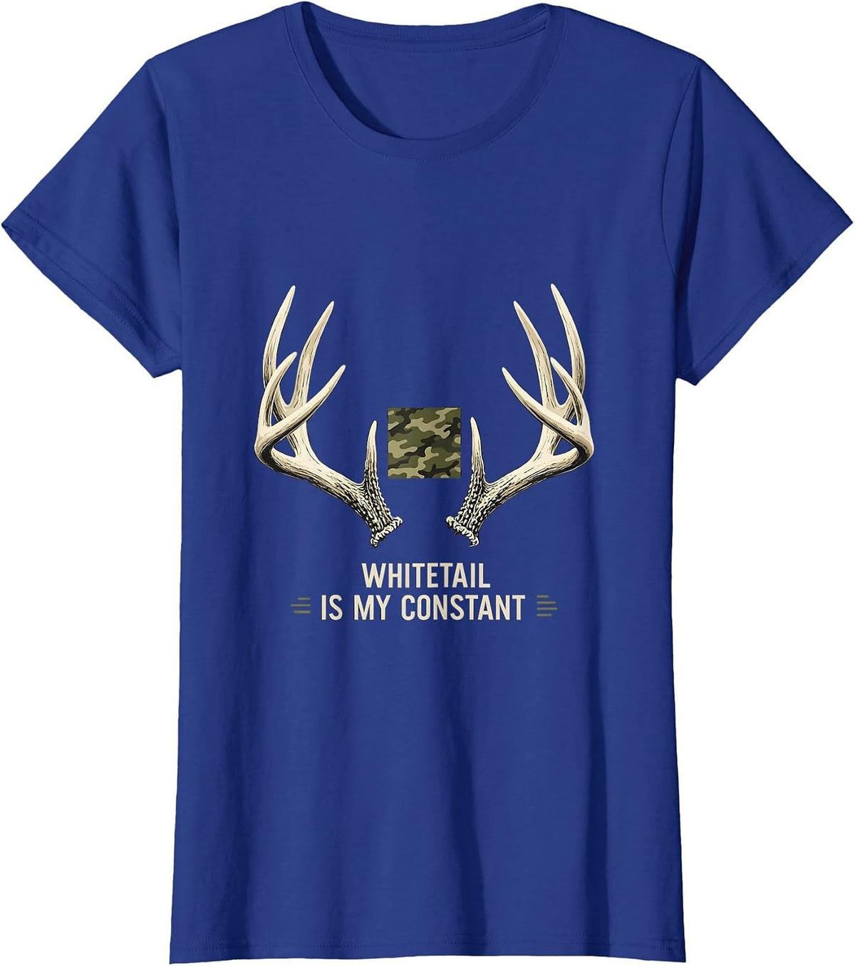 Women's Whitetail Is My Constant Camo Deer Hunting Dad Humor T-Shirt - Royal Blue