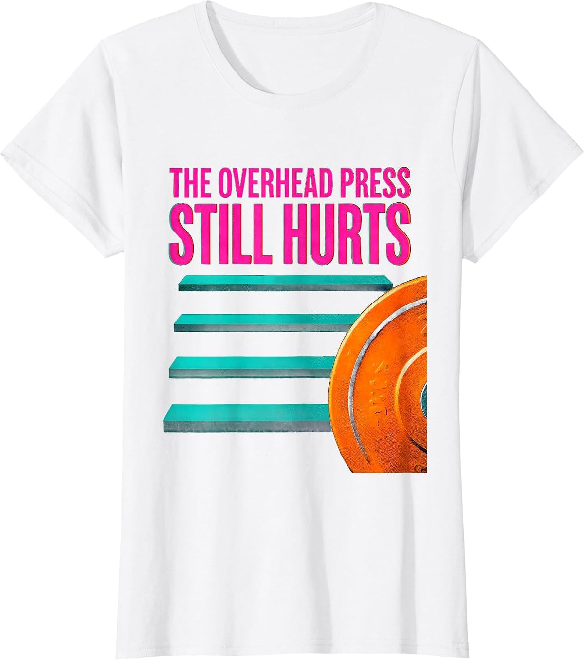 The Overhead Press Still Hurts Funny Gym Workout T-Shirt - White