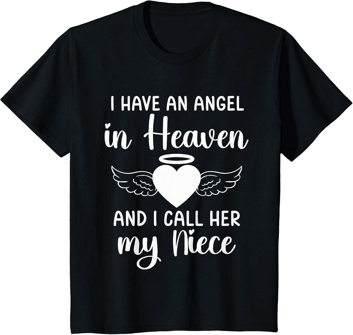 I Have an Angel in Heaven and I Call Her My Niece Memorial T-Shirt - Black