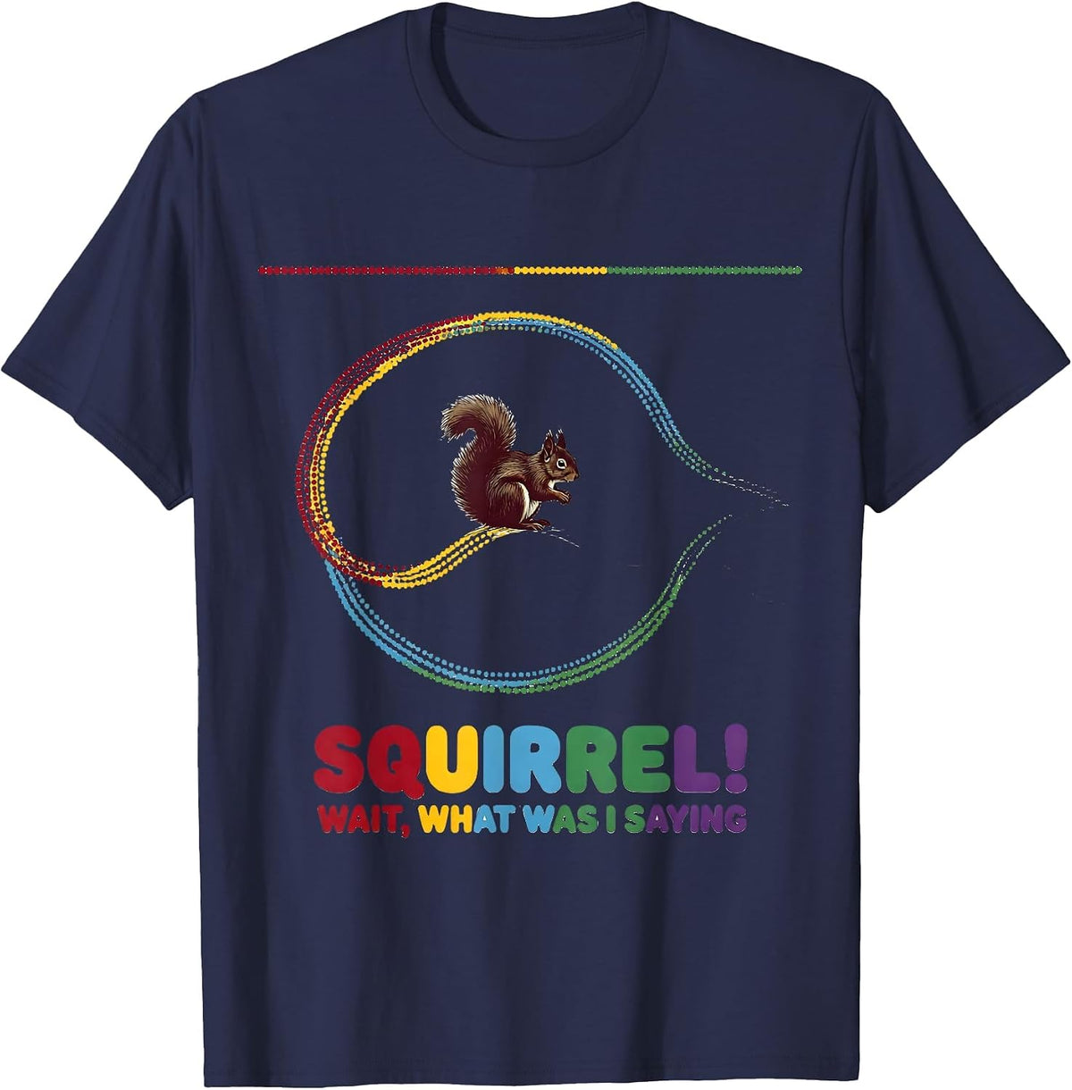 Men's Squirrel! Wait, What Was I Saying ADHD Funny Neurodiversity T-Shirt - Navy Blue