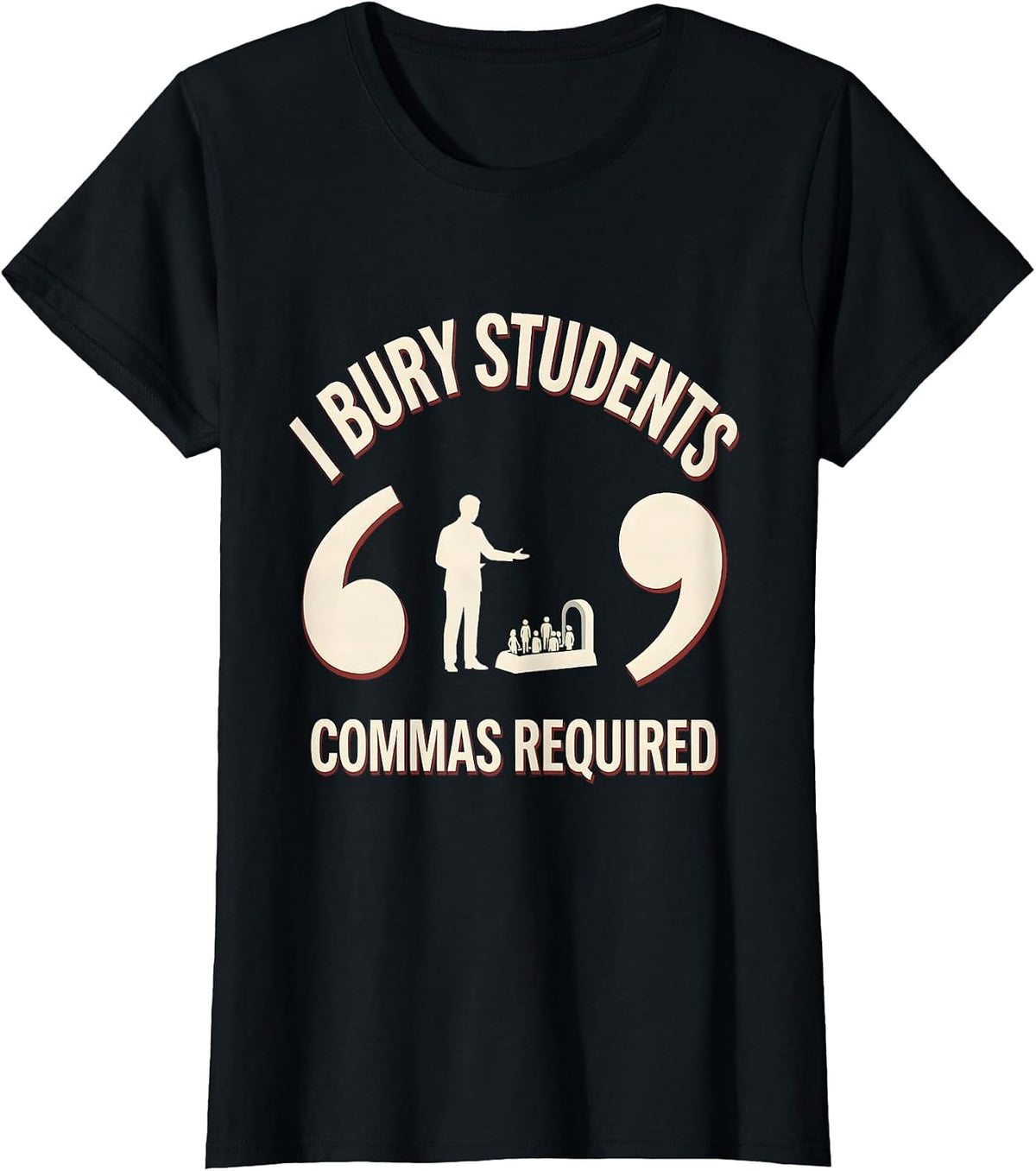 Women's I Bury, Students — Commas Required Funny Grammar Teacher T-Shirt - Black