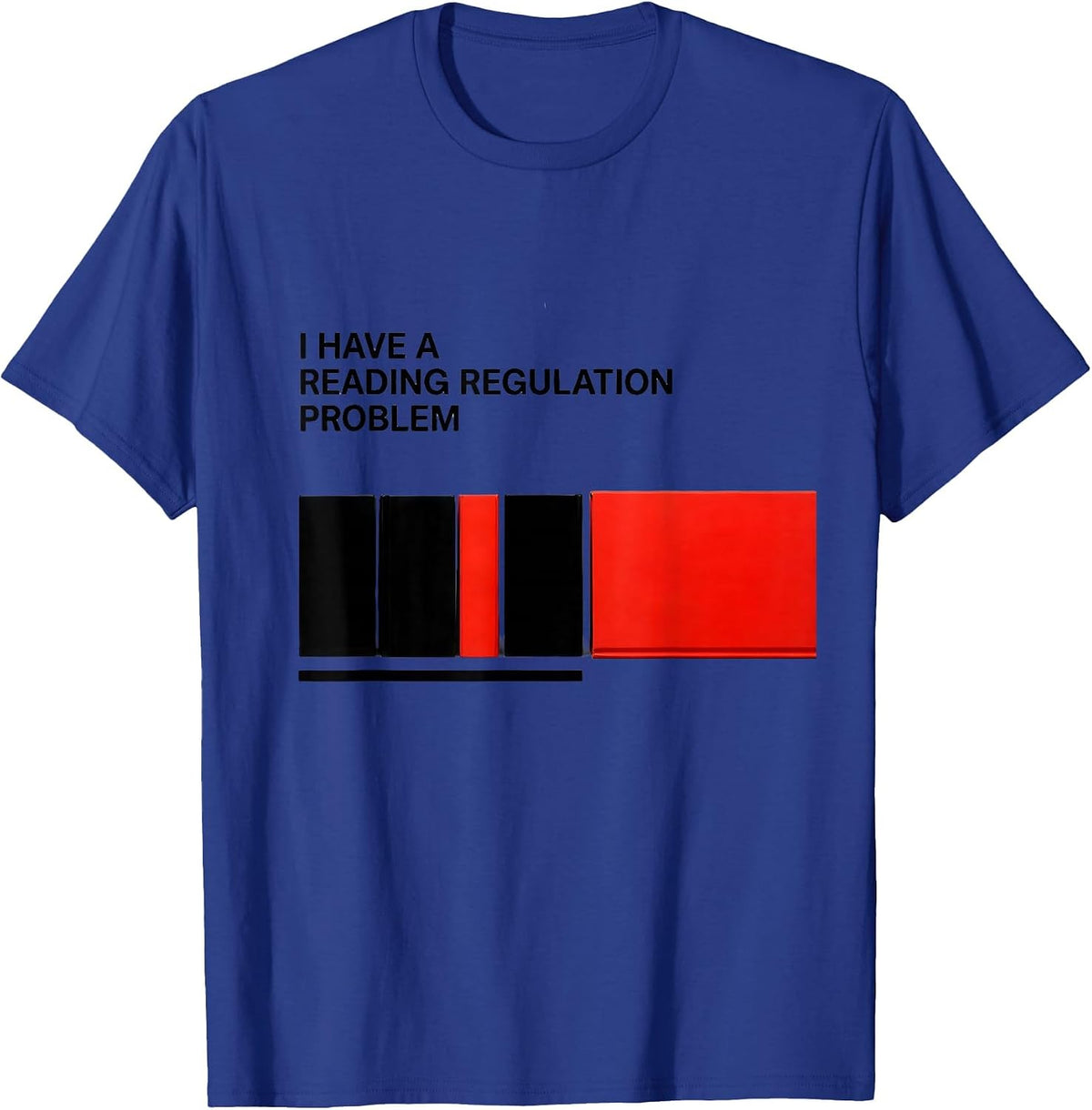 Men's I Have A Reading Regulation Problem Funny Bookworm Librarian T-Shirt - Royal Blue