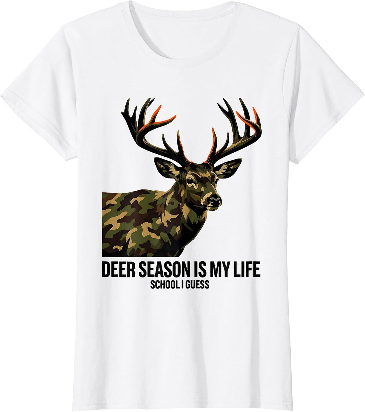 Deer Season Is My Life, School I Guess Funny Hunting Camo T-Shirt - White