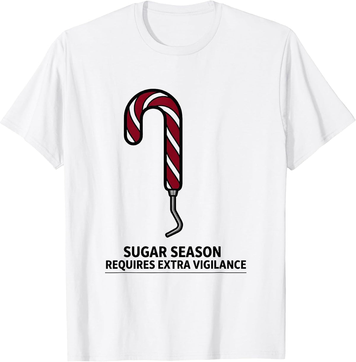 Men's Sugar Season Requires Extra Vigilance Funny Dental Christmas T-Shirt - White