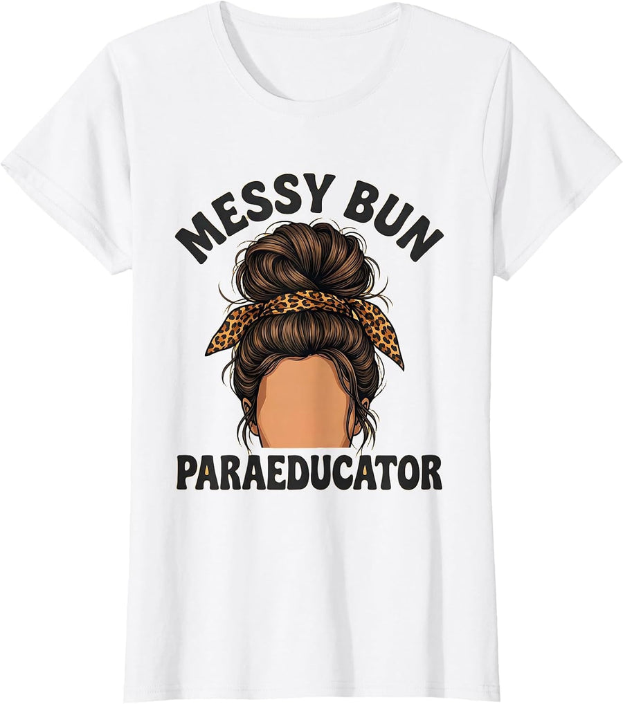 Women's Messy Bun Paraeducator Funny Teacher Paraeducator Staff T-Shirt - White