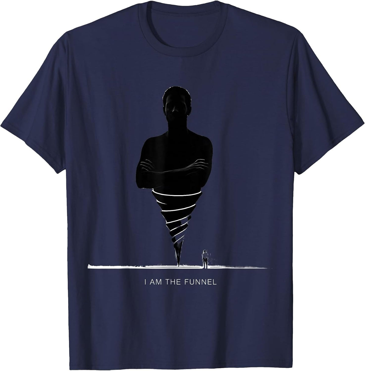Men's I Am The Funnel Funny Tornado Chaser Meteorology Weather T-Shirt - Navy Blue