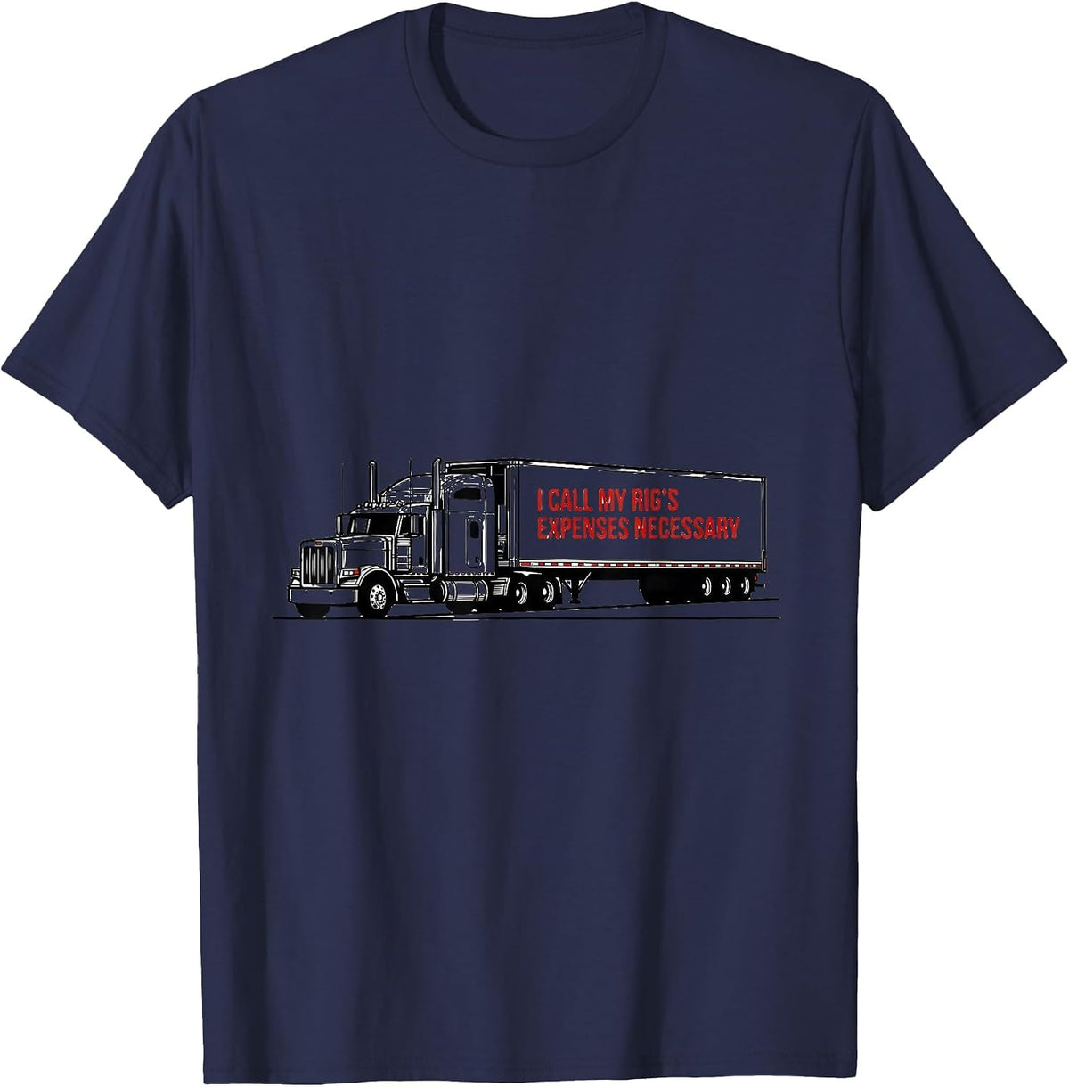 Men's I Call My Rig's Expenses Necessary Funny Trucker Semi Driver T-Shirt - Navy Blue