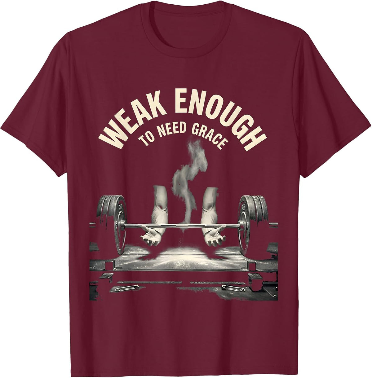 Weak Enough To Need Grace Monochromatic Faith Fitness Gym T-Shirt - Burgundy