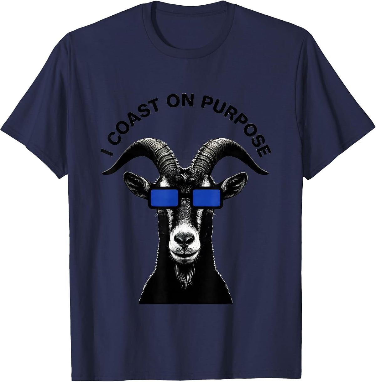 Men's I Coast On Purpose Funny Goat Novelty Animal Lover Gift T-Shirt - Navy Blue