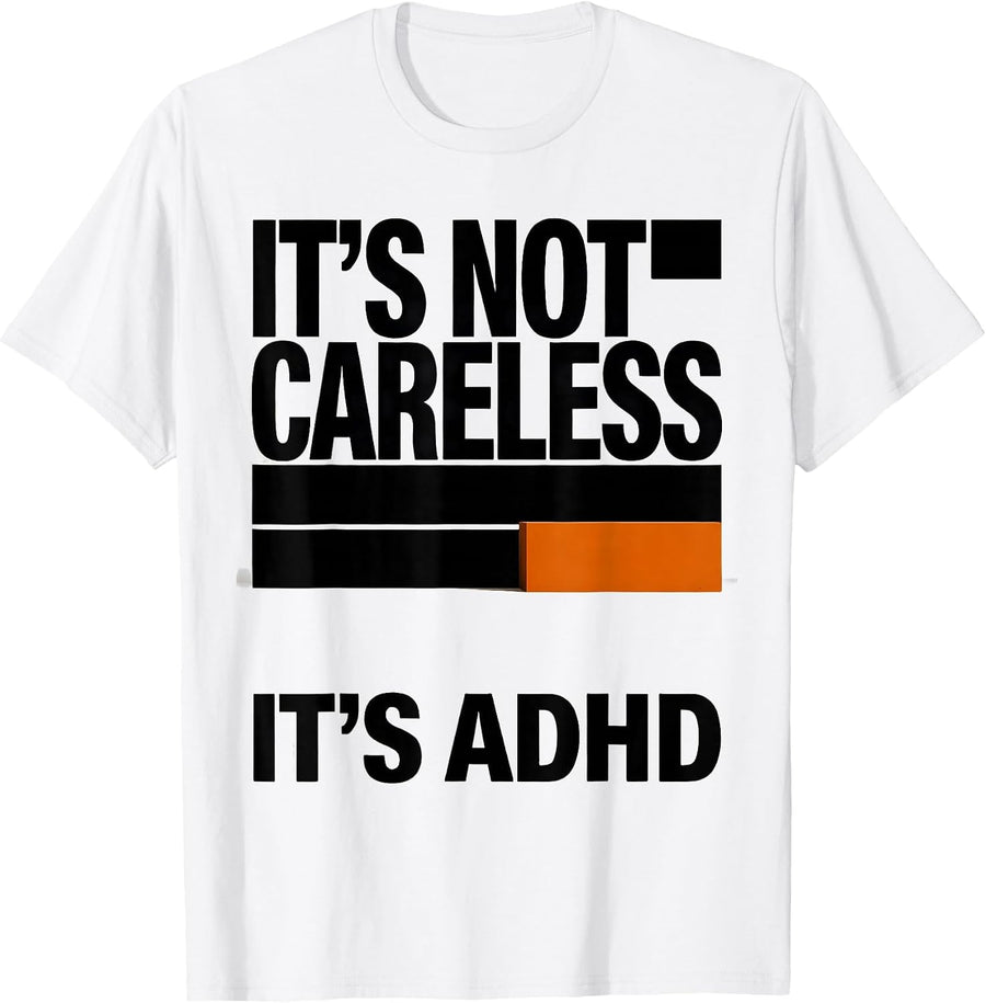 Men's It's Not Careless It's ADHD Funny Neurodiversity ADHD T-Shirt - White