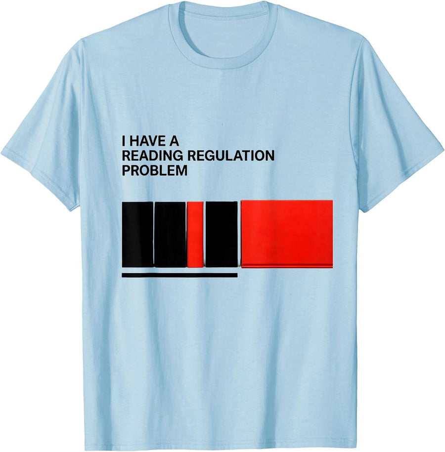 Men's I Have A Reading Regulation Problem Funny Bookworm Librarian T-Shirt - Baby Blue