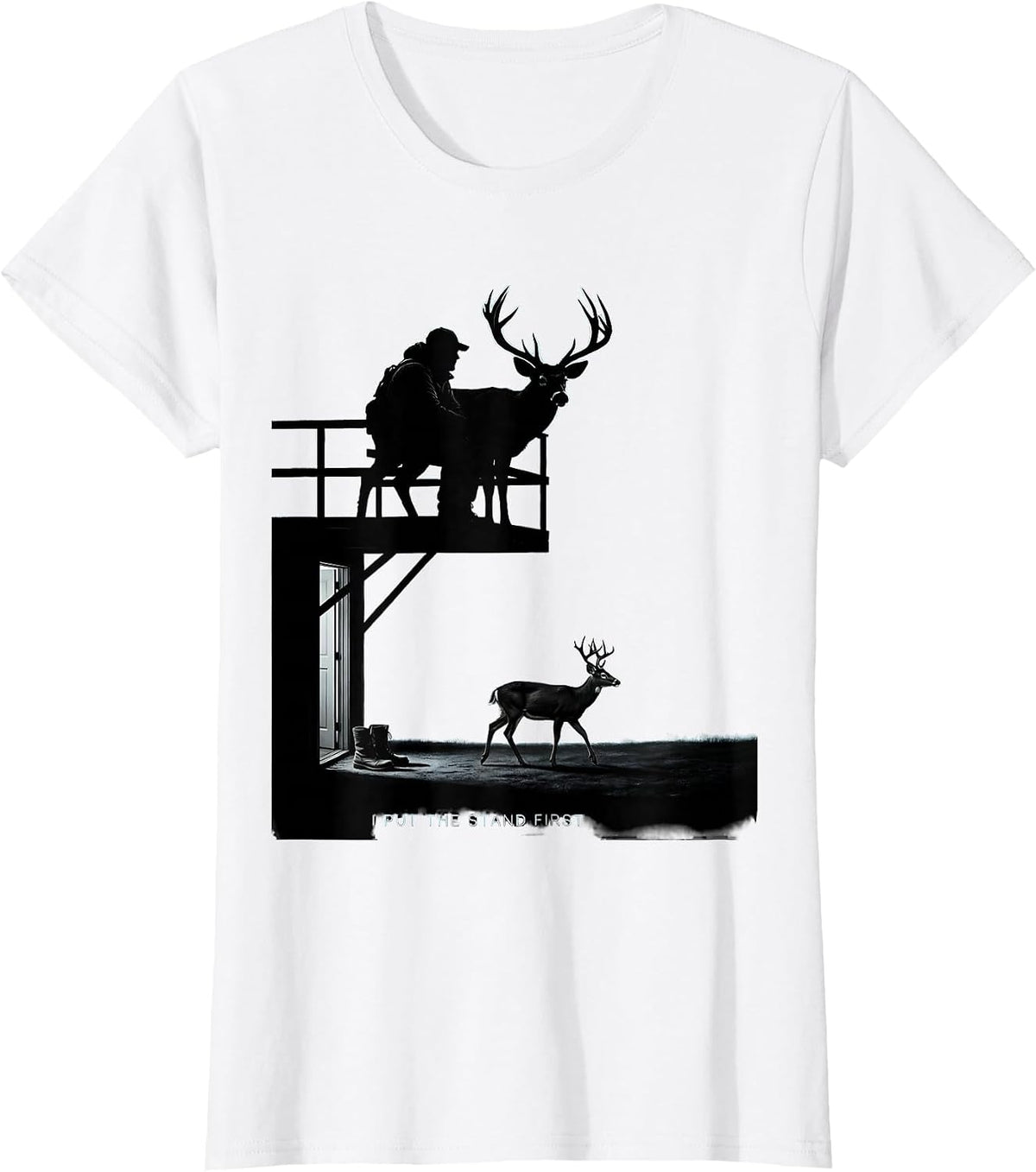 Women's I Put The Stand First Funny Deer Hunting Dad Humor Gift T-Shirt - White