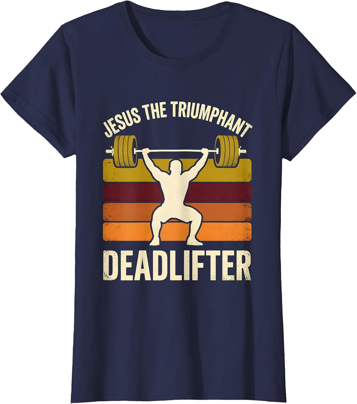 Women's Jesus, The Triumphant Deadlifter Funny Christian Gym Gift T-Shirt - Navy Blue
