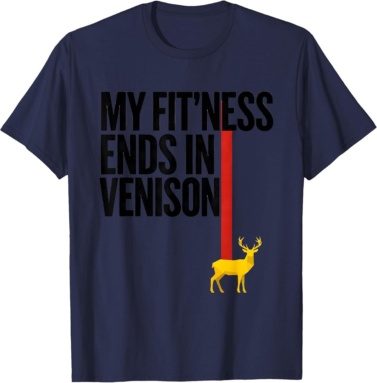 My Fit'ness Ends In Venison Funny Hunting Dad Joke Deer T-Shirt - Navy Blue