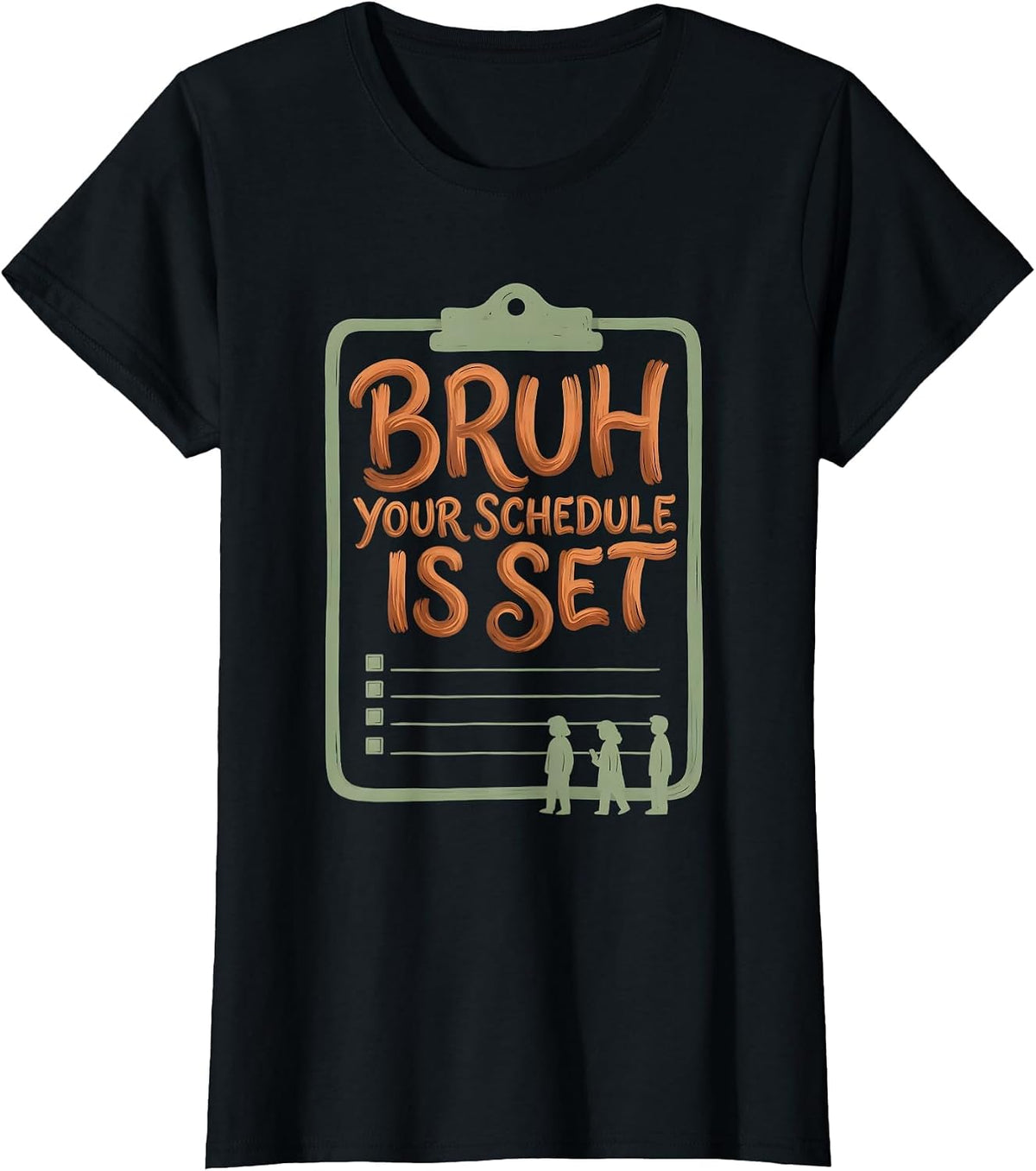 Women's Bruh Your Schedule Is Set Funny School Counselor Work Humor T-Shirt - Black