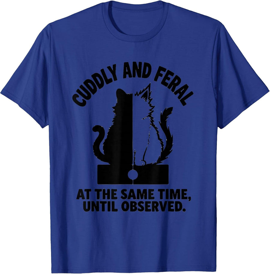 Cuddly and Feral at the Same Time, Until Observed Science T-Shirt - Royal Blue