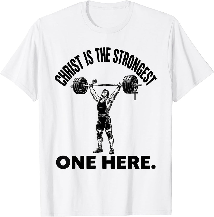 Men's Christ Is The Strongest One Here Funny Christian Gym T-Shirt - White