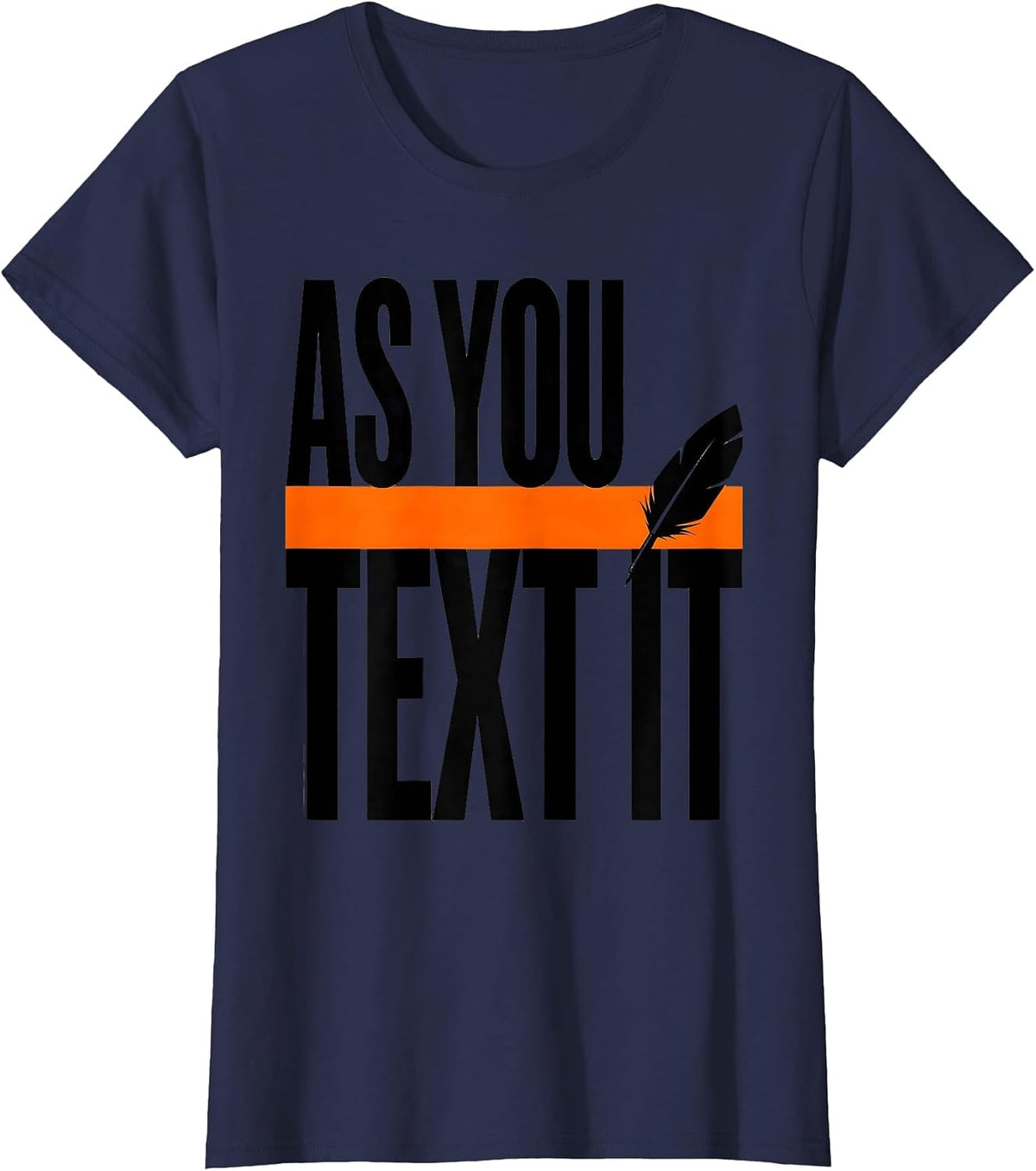 Women's As You Text It Funny Shakespeare English Literature Humor T-Shirt - Navy Blue