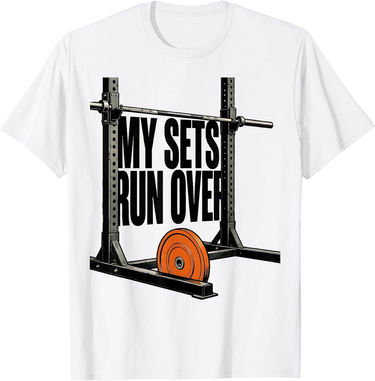 Men's My Sets Run Over Brutalist Gym Humor Weightlifting Workout T-Shirt - White