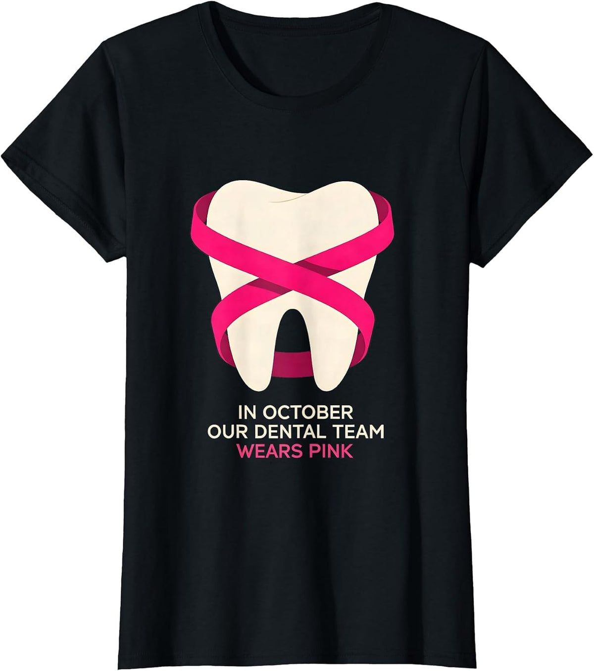 In October Our Dental Team Wears Pink Breast Cancer T-Shirt - Black