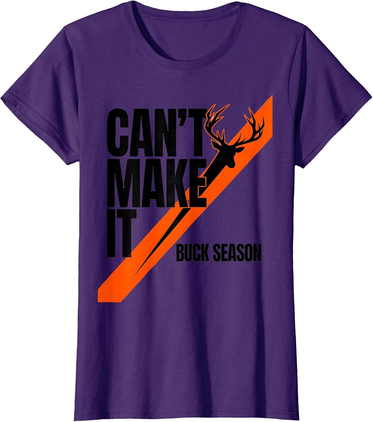 Women's Can't Make It Buck Season Funny Deer Hunting Dad Humor T-Shirt - Purple