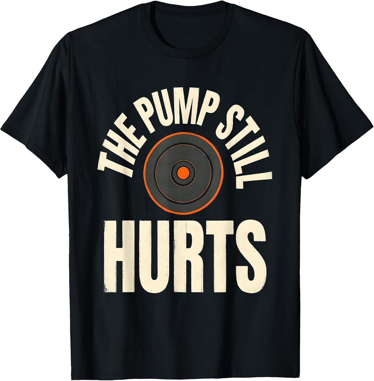 Men's The Pump Still Hurts Funny Gym Workout Weightlifting Humor T-Shirt - Black