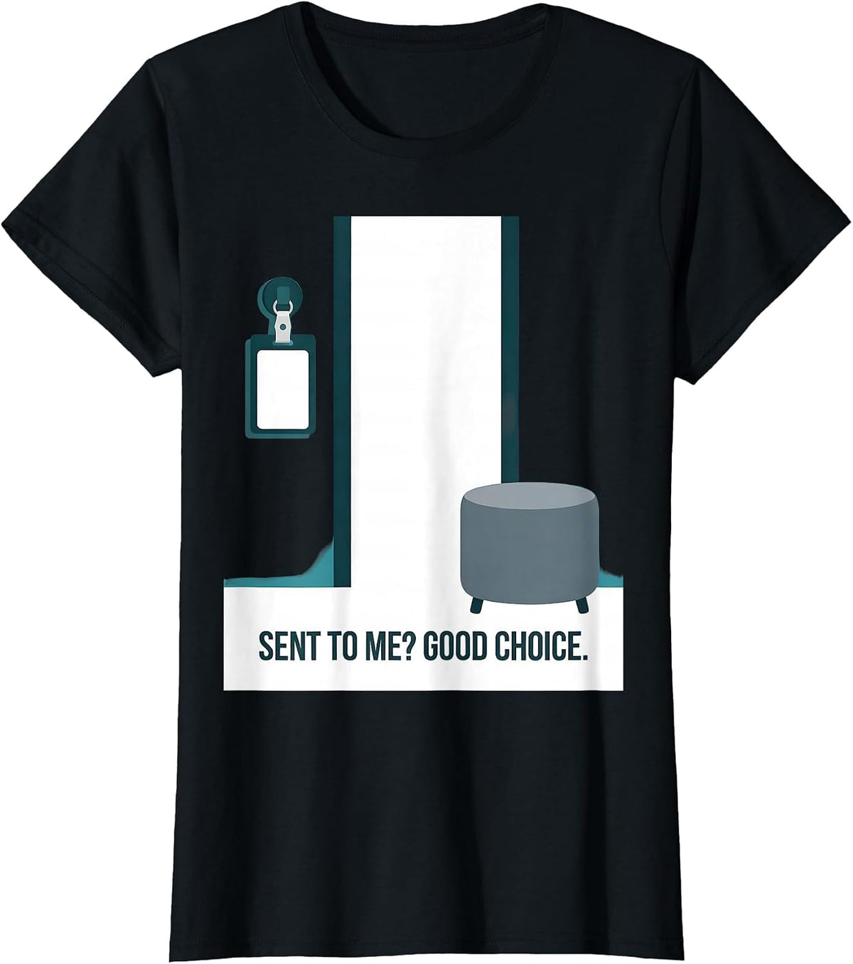 Women's Sent To Me? Good Choice Funny School Counselor Back T-Shirt - Black
