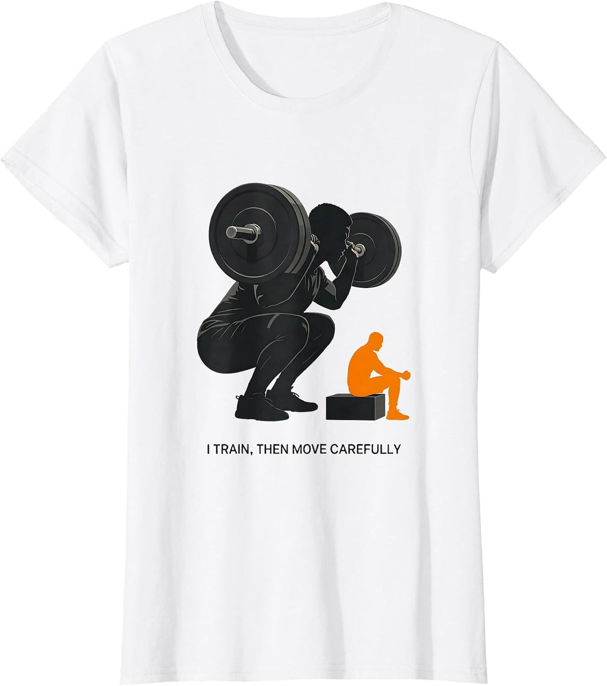 I Train, Then Move Carefully Funny Gym Workout Humor T-Shirt - White