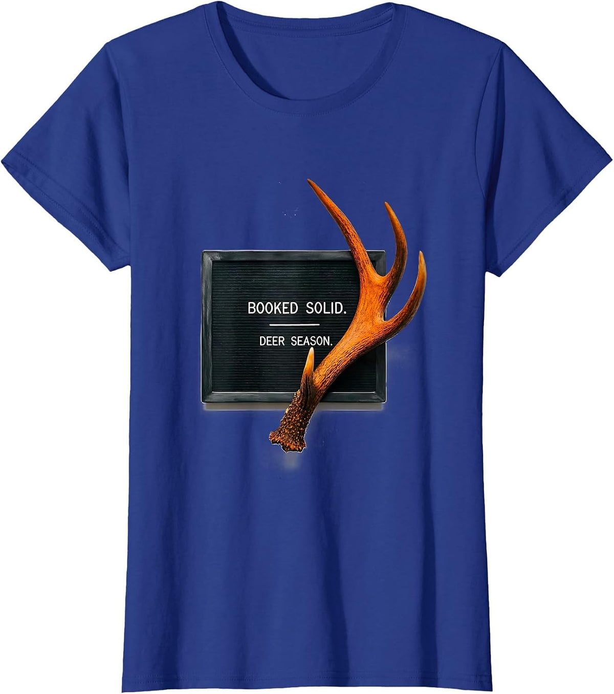 Women's Booked Solid Deer Season Funny Hunting Dad Joke Fitness Deer T-Shirt - Royal Blue