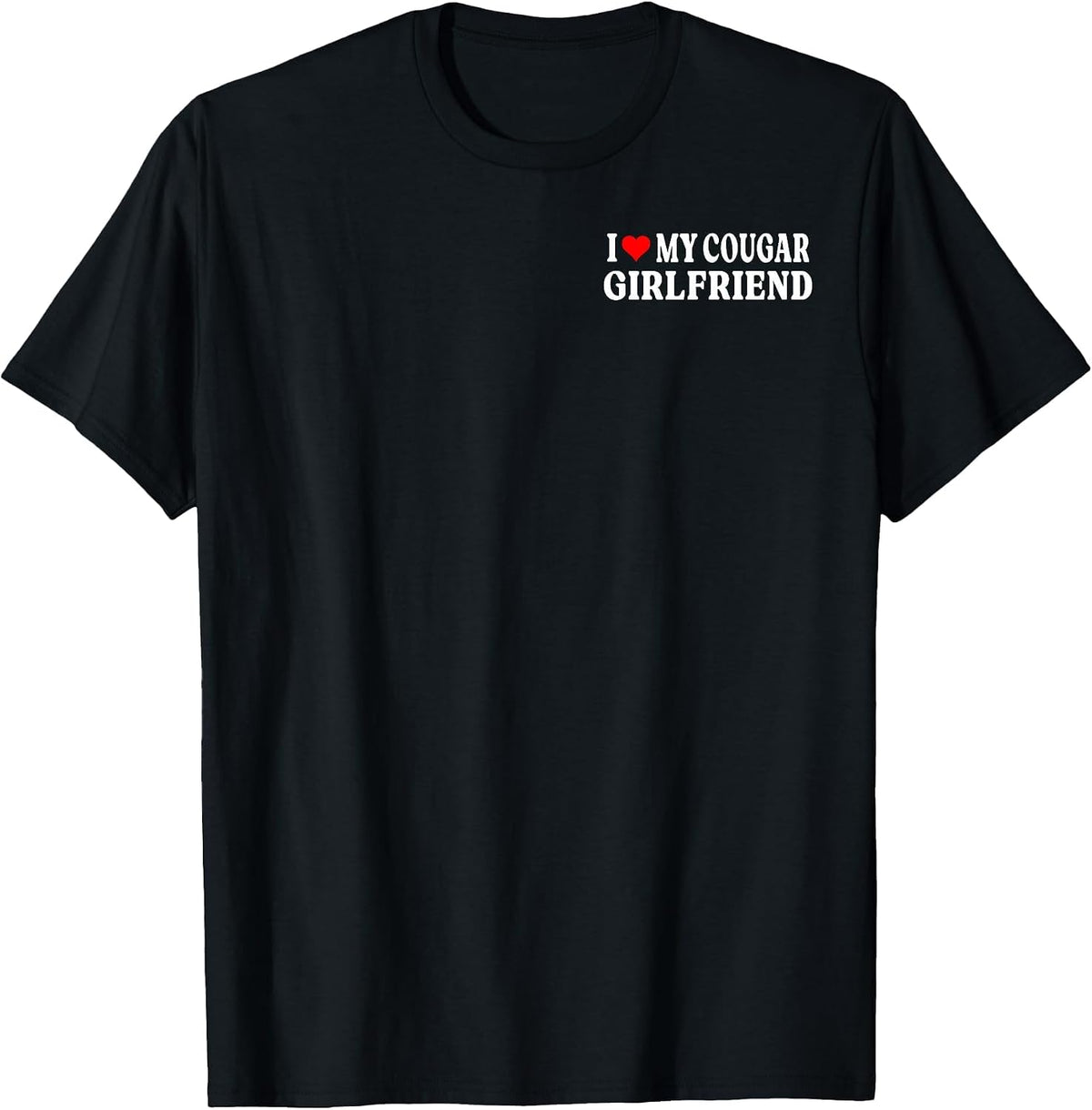 I Love My Cougar Girlfriend GF I Heart My Cougar Girlfriend T-Shirt - Black