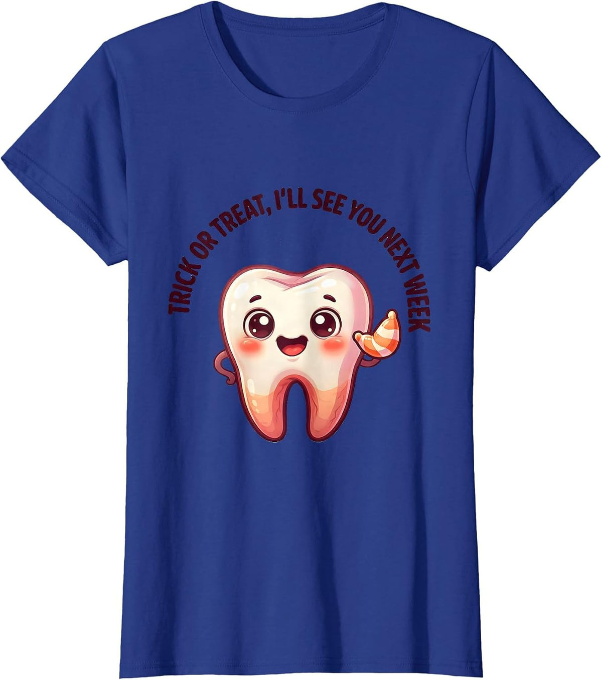 Women's Trick Or Treat, I'll See You Next Week Funny Dental T-Shirt - Royal Blue