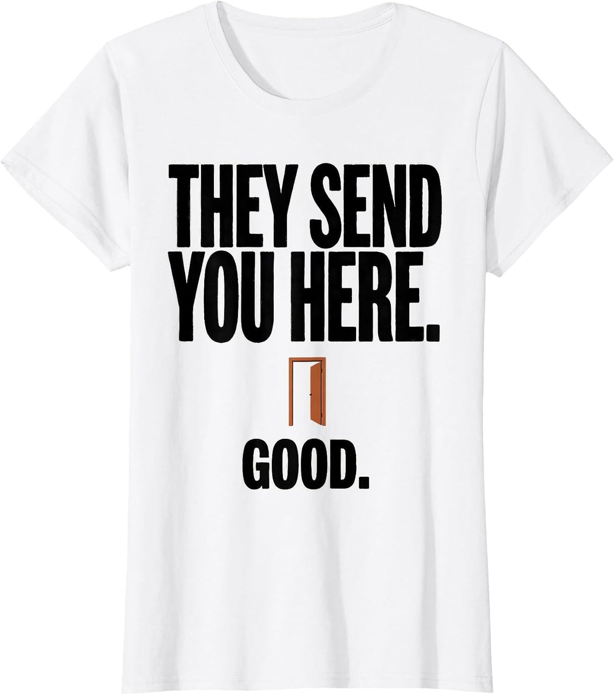 They Send You Here Good Funny School Counselor Back T-Shirt - White