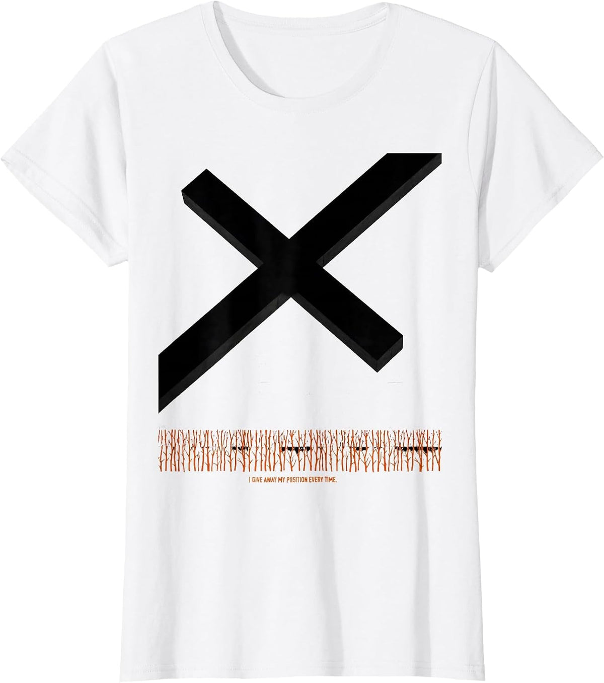 Women's I Give Away My Position Every Time Funny Deer Hunting Dad T-Shirt - White
