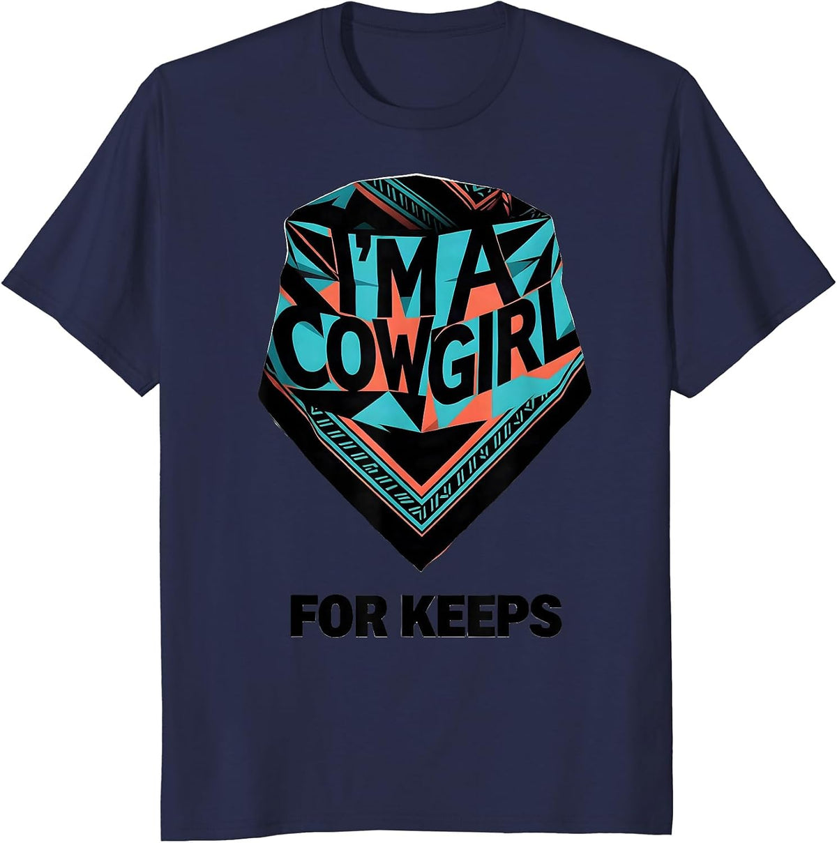 Men's I'm A Cowgirl For Keeps Geometric Western Cowgirl Rodeo T-Shirt - Navy Blue