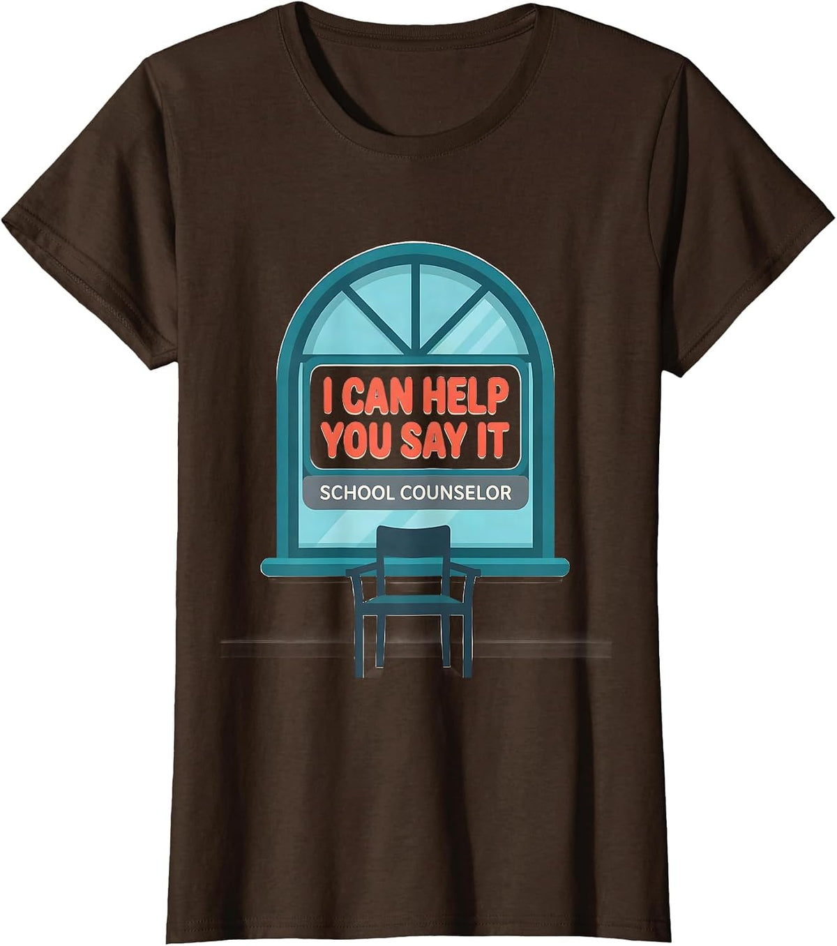 Women's School Counselor — I Can Help You Say It Funny T-Shirt - Brown
