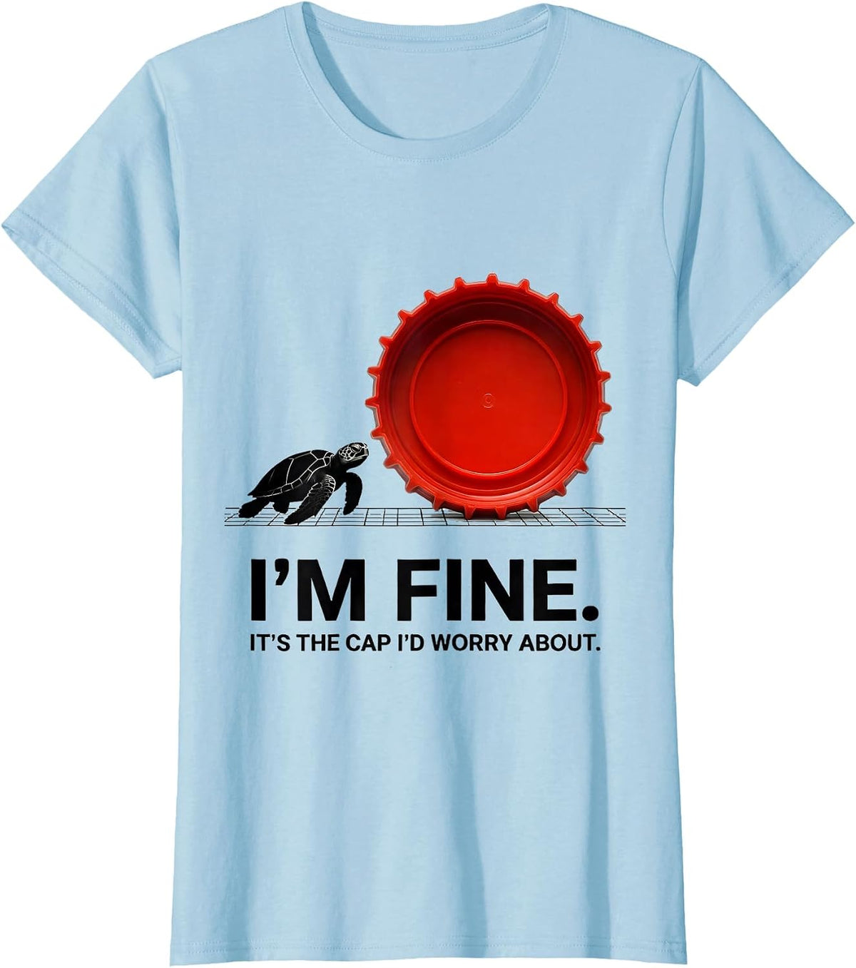 I'm Fine. It's The Cap I'd Worry About Funny Sea Turtle T-Shirt - Baby Blue