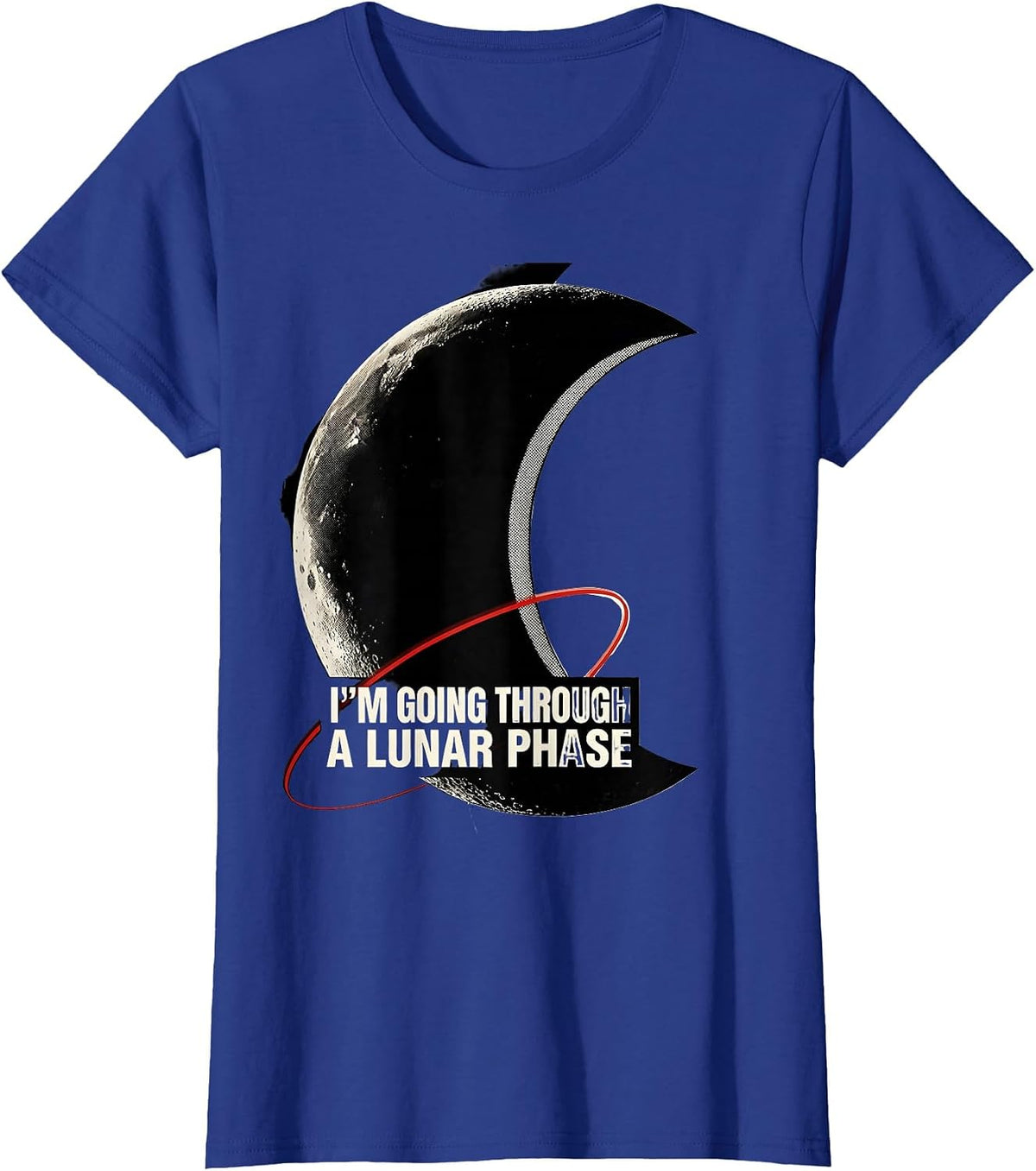 Women's I’m Going Through A Lunar Phase Funny Space Science T-Shirt - Royal Blue