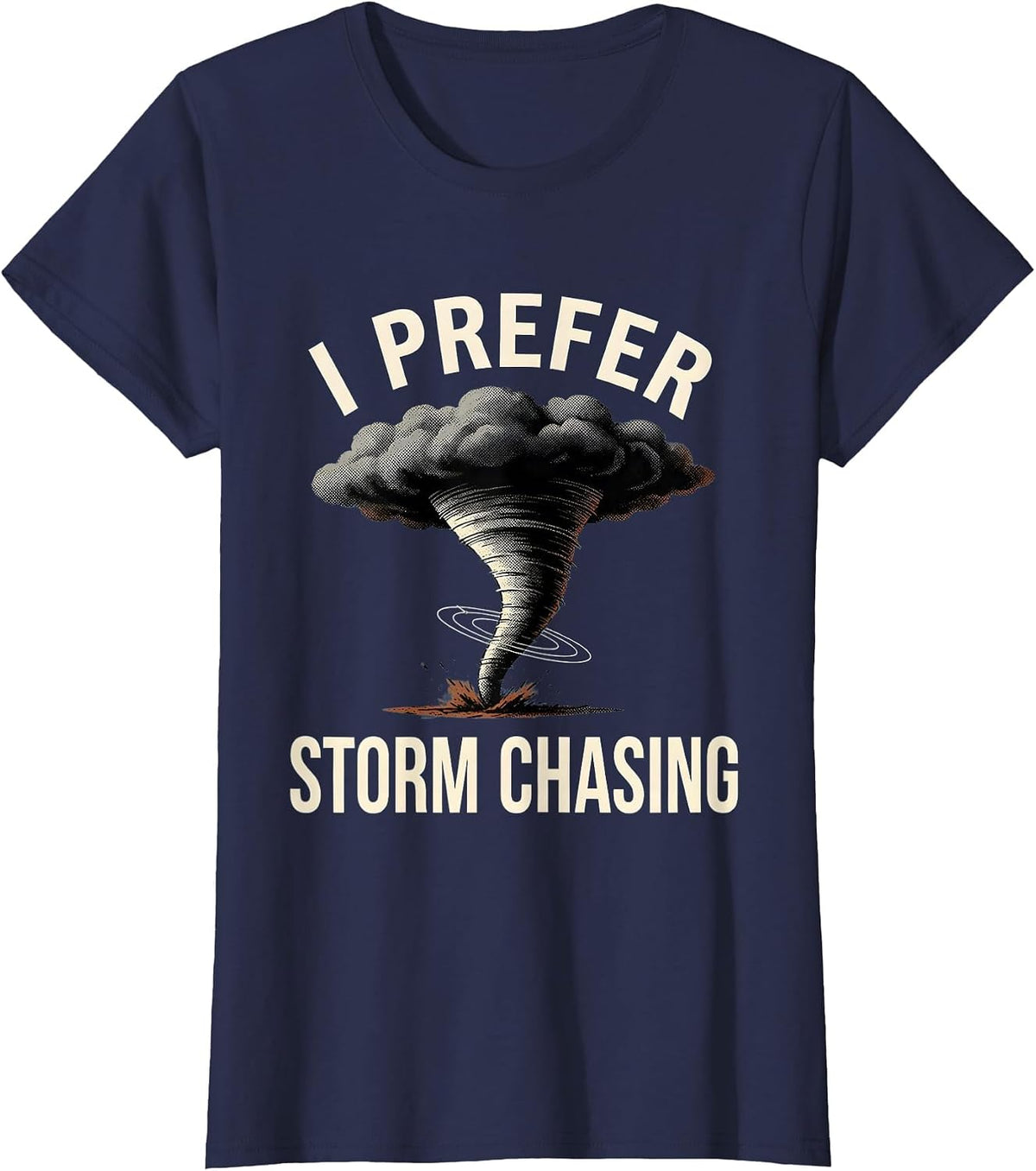 Women's I Prefer Storm Chasing Illustration Meteorology Enthusiast T-Shirt - Navy Blue