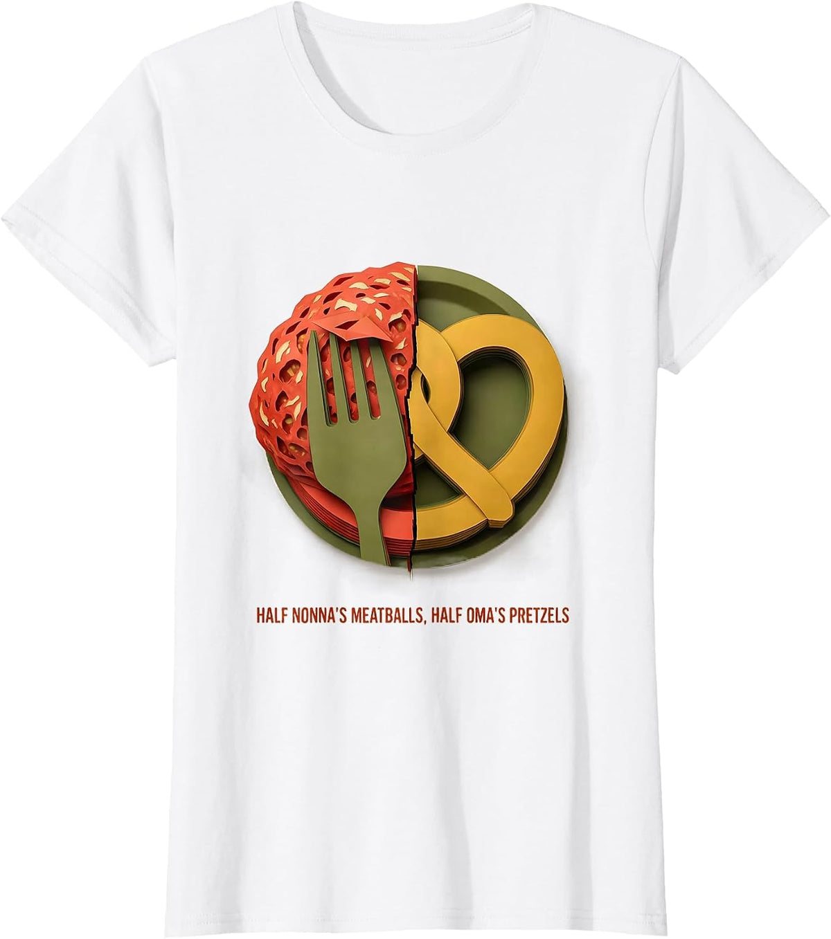 Women's Half Nonna's Meatballs Half Oma's Pretzels Italian Heritage T-Shirt - White