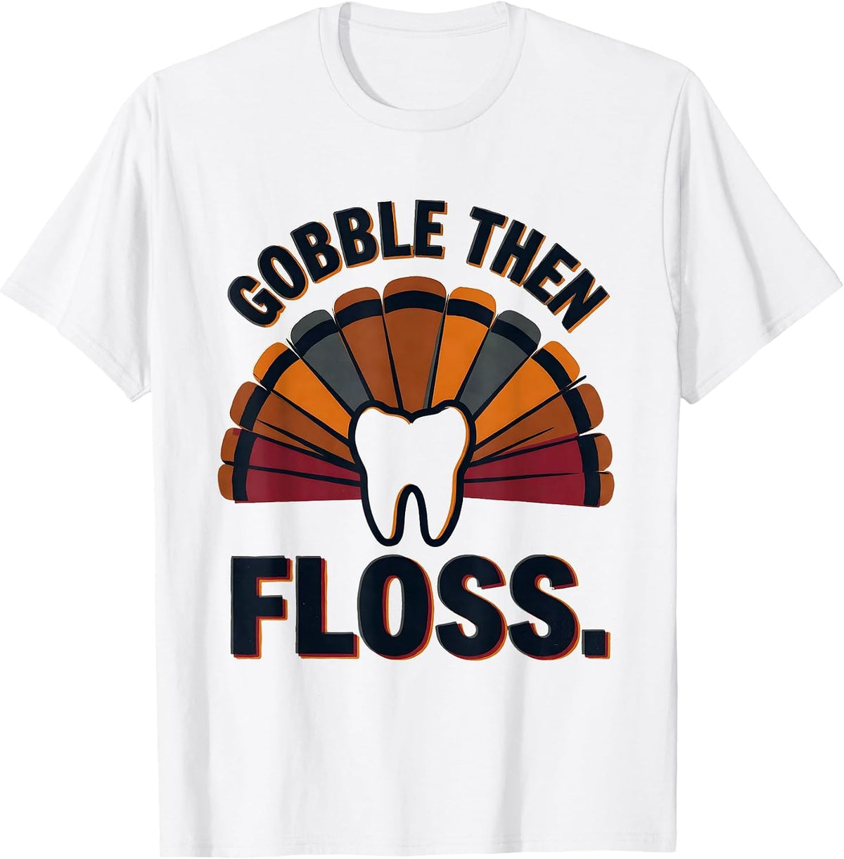 Men's Gobble Then Floss Funny Dental Team Thanksgiving Halloween T-Shirt - White