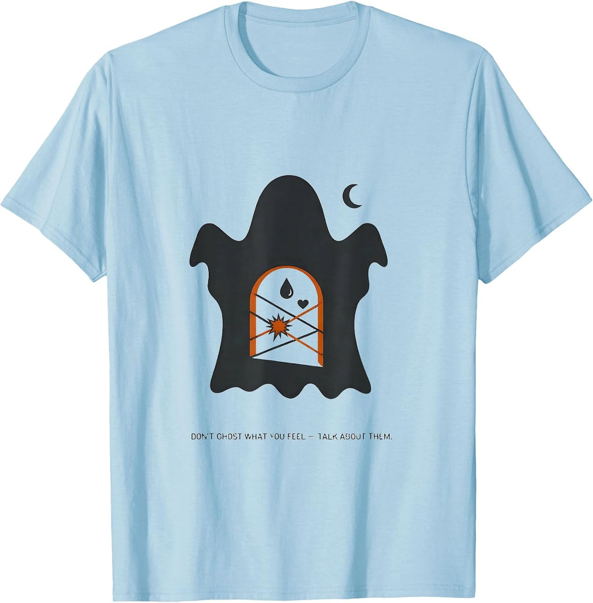 Men's Don't Ghost What You Feel — Talk About Them School Counselor T-Shirt - Baby Blue