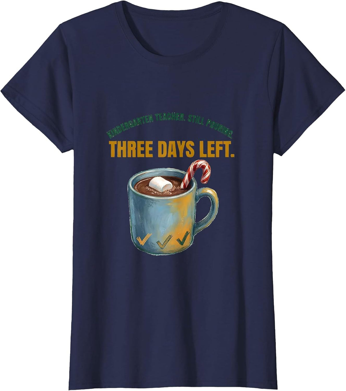 Women's Kindergarten Teacher. Still Pouring. Three Days Left. T-Shirt - Navy Blue