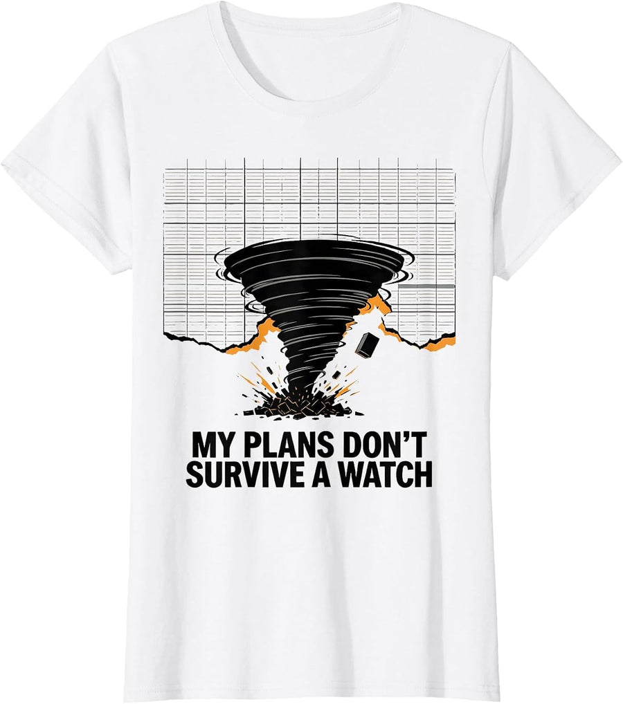 Women's My Plans Don't Survive A Watch Editorial Conceptual Storm T-Shirt - White