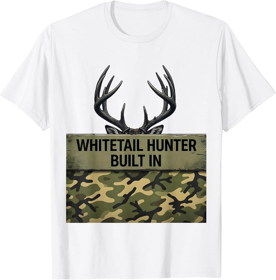 Whitetail Hunter Built In Funny Camo Deer Hunting Dad Gift T-Shirt - White
