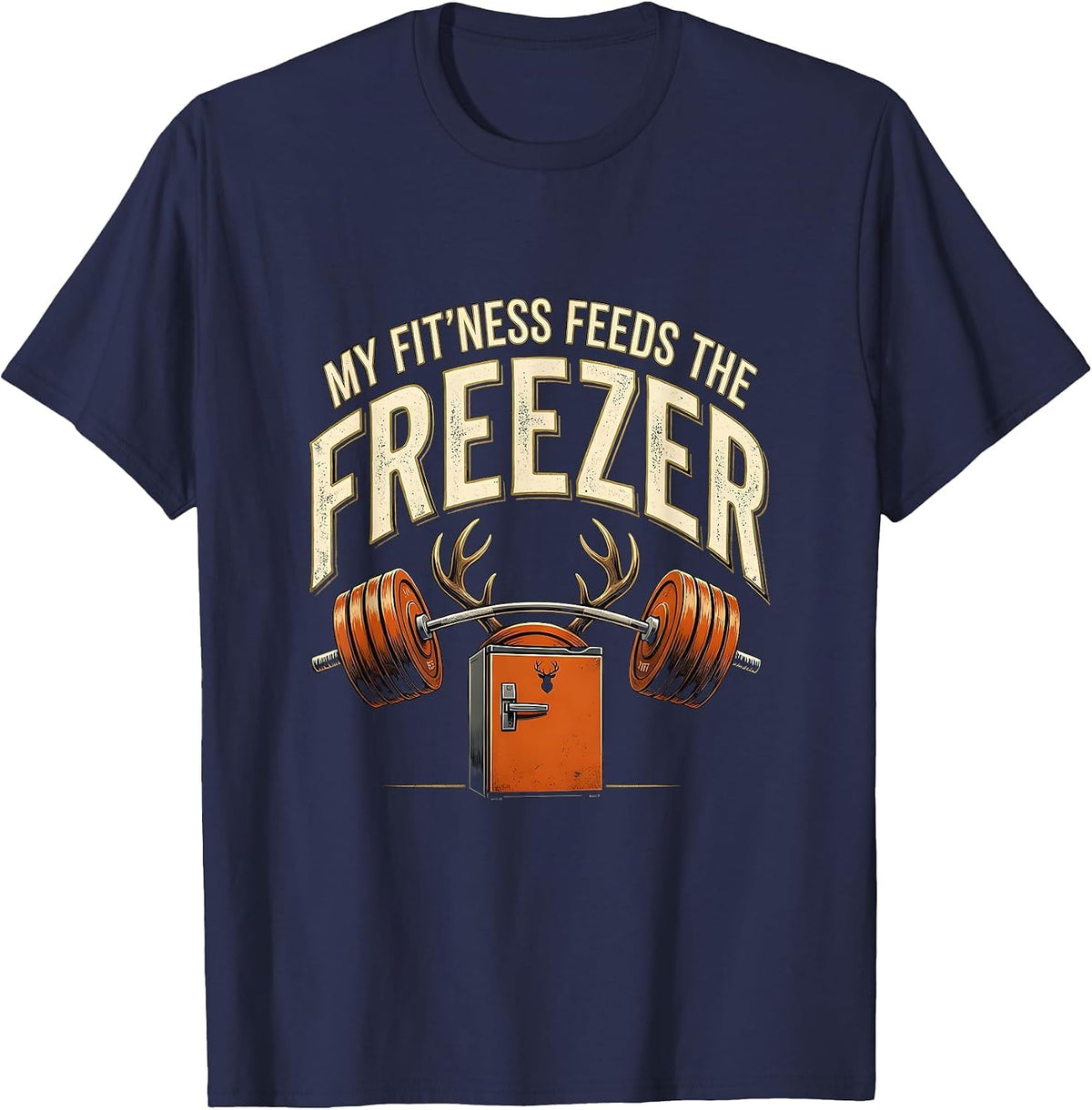 My Fit'ness Feeds The Freezer Funny Deer Hunting Dad Joke T-Shirt - Navy Blue