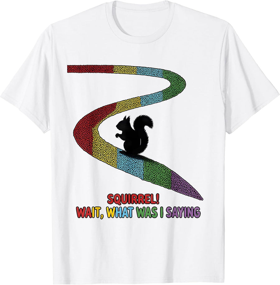Men's Squirrel! Wait, What Was I Saying ADHD Funny Neurodiversity T-Shirt - White