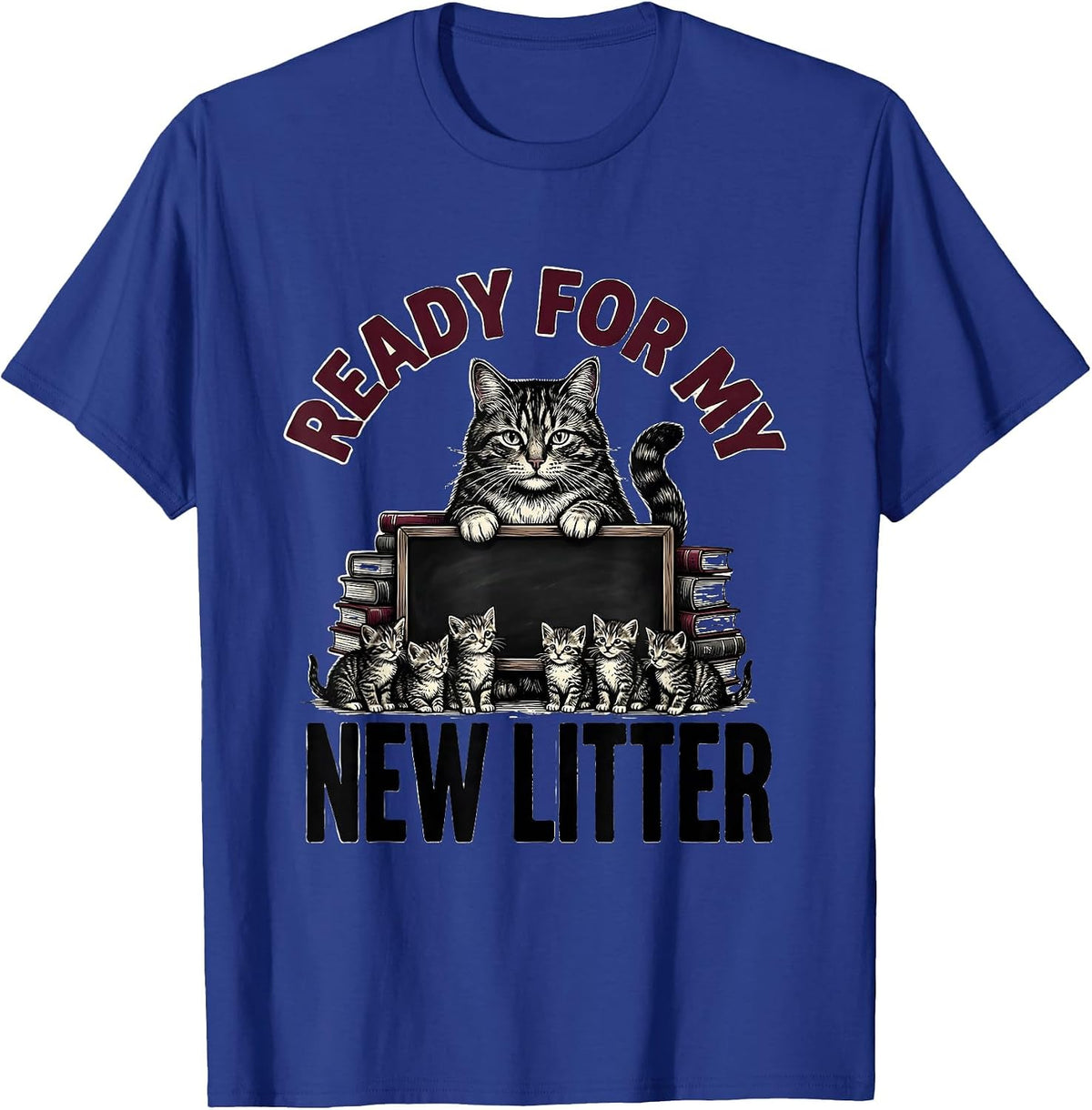 Ready For My New Litter Funny Cat Lover Back To School Girls T-Shirt - Royal Blue