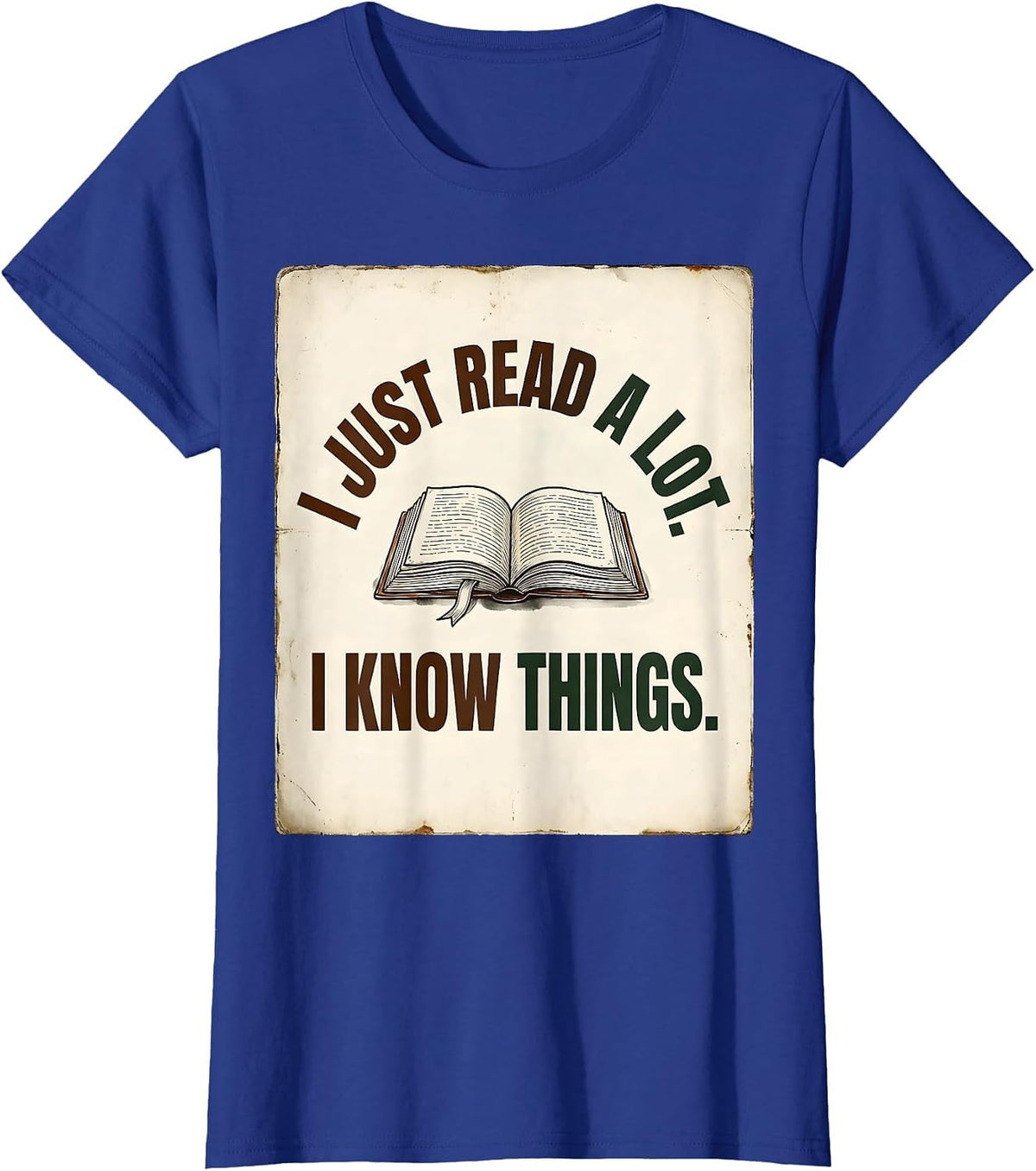 Women's I Just Read A Lot I Know Things Vintage Bookworm Activist T-Shirt - Royal Blue