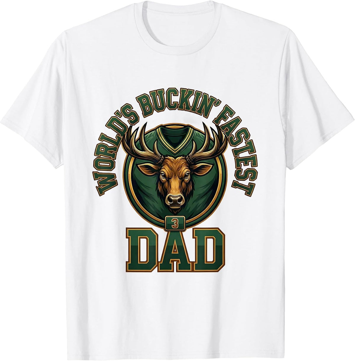 Men's World's Buckin' Fastest Dad Funny Deer Hunting Dad Humor T-Shirt - White